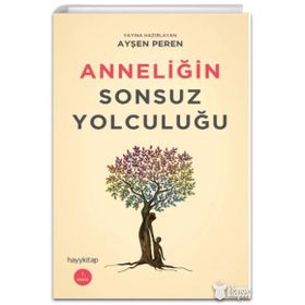 Anneliğin Sonsuz Yolculuğu Hayy Kitap