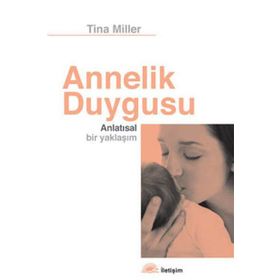 ANNELIK DUYGUSU ANLATISAL BIR YAKLAŞIM - TINA MILLER