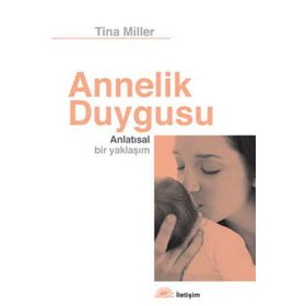 ANNELIK DUYGUSU ANLATISAL BIR YAKLAŞIM - TINA MILLER