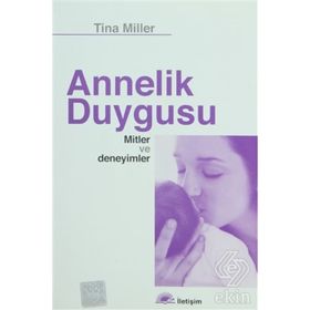 ANNELIK DUYGUSU ANLATISAL BIR YAKLAŞIM - TINA MILLER