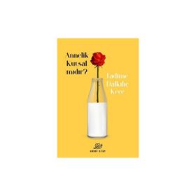 Annelik Kutsal Mıdır ? - Fadime Dalkılıç Keçe