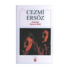 ANNELIK OYUNU BITTI - CEZMI ERSÖZ