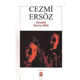 ANNELIK OYUNU BITTI - CEZMI ERSÖZ