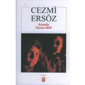 ANNELIK OYUNU BITTI - CEZMI ERSÖZ