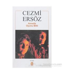 ANNELIK OYUNU BITTI - CEZMI ERSÖZ