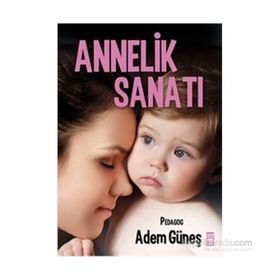 Annelik Sanatı - pedagog adem gunes