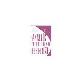 Annelik Yolculuğunda Beslenme - Müge Özyurt