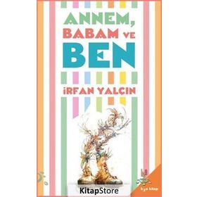Annem, Babam ve Ben / İrfan Yalçın