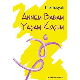 ANNEM BABAM YAŞAM KOÇUM - FILIZ TOSYALI