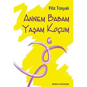 ANNEM BABAM YAŞAM KOÇUM - FILIZ TOSYALI