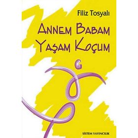ANNEM BABAM YAŞAM KOÇUM - FILIZ TOSYALI