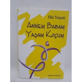 ANNEM BABAM YAŞAM KOÇUM - FILIZ TOSYALI