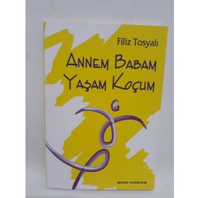 ANNEM BABAM YAŞAM KOÇUM - FILIZ TOSYALI
