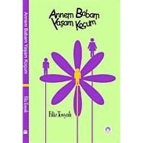 ANNEM BABAM YAŞAM KOÇUM - FILIZ TOSYALI