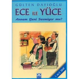 ANNEM BENI SEVMIYOR MU? ECE İLE YÜCE 08 - GÜLTEN DAYIOĞLU