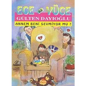 ANNEM BENI SEVMIYOR MU? ECE İLE YÜCE 08 - GÜLTEN DAYIOĞLU
