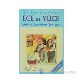 ANNEM BENI SEVMIYOR MU? ECE İLE YÜCE 08 - GÜLTEN DAYIOĞLU