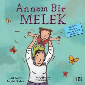 ANNEM BIR MELEK HERKESIN ANNESI DÜNYANIN EN GÜZEL ANNESI - CARL NORAC