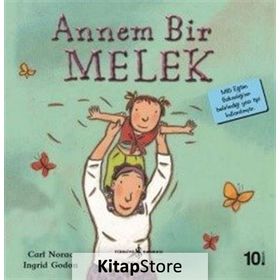 ANNEM BIR MELEK HERKESIN ANNESI DÜNYANIN EN GÜZEL ANNESI - CARL NORAC