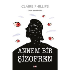 Annem Bir Şizofren - Claire Phillips