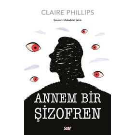 Annem Bir Şizofren - Claire Phillips