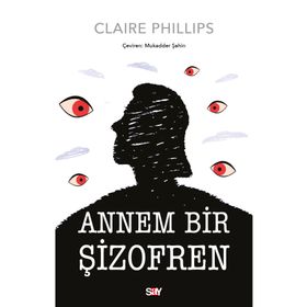 Annem Bir Şizofren - Claire Phillips