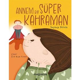 Annem Bir Süper Kahraman MegaKids Yayıncılık