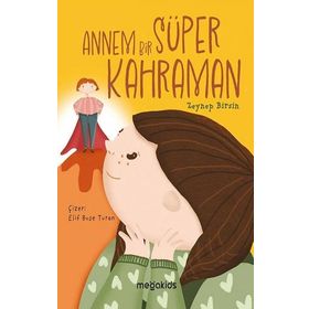 Annem Bir Süper Kahraman MegaKids Yayıncılık