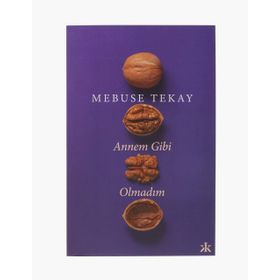 Annem Gibi Olmadım - Mebuse Tekay
