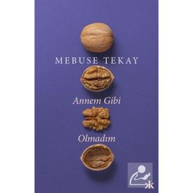 Annem Gibi Olmadım - Mebuse Tekay