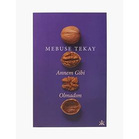 Annem Gibi Olmadım - Mebuse Tekay