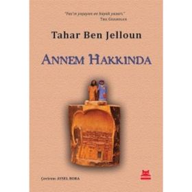 Annem Hakkında - Tahar Ben Jelloun