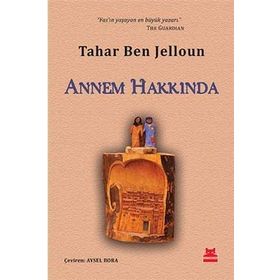 Annem Hakkında - Tahar Ben Jelloun