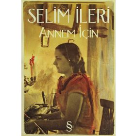 Annem İçin - Selim İleri