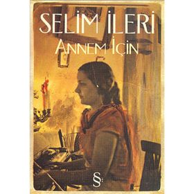 Annem İçin - Selim İleri
