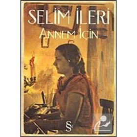 Annem İçin - Selim İleri