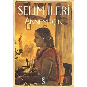 Annem İçin - Selim İleri