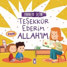 Annem İçin Teşekkür Ederim Allah'ım - Arzu Aydos Demir - Timaş Yayınları