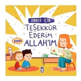 Annem İçin Teşekkür Ederim Allah'ım - Arzu Aydos Demir - Timaş Yayınları