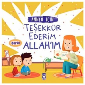 Annem İçin Teşekkür Ederim Allah'ım - Arzu Aydos Demir - Timaş Yayınları