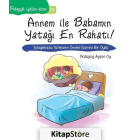 Annem ile Babamın Yatağı En Rahatı-Pedagojik Öyküler Dizisi 23 - Ayşen Oy