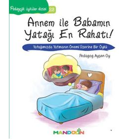 Annem ile Babamın Yatağı En Rahatı-Pedagojik Öyküler Dizisi 23 - Ayşen Oy