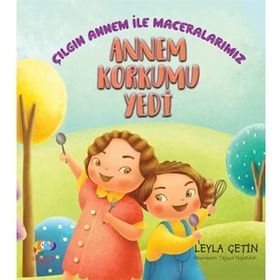 Annem Korkumu Yedi - Leyla Çetin