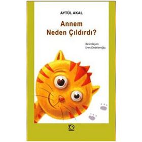 ANNEM NEDEN ÇILDIRDI? - AYTÜL AKAL