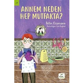 Annem Neden Hep Mutfakta? - Pelin Ossmann
