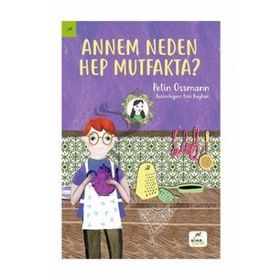 Annem Neden Hep Mutfakta? - Pelin Ossmann