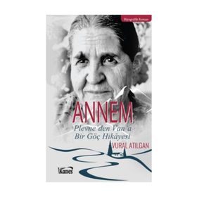 Annem Plevne'den Van'a Bir Göç Hikayesi - Vural Atılgan
