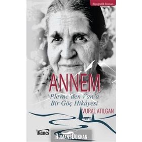 Annem Plevne'den Van'a Bir Göç Hikayesi - Vural Atılgan