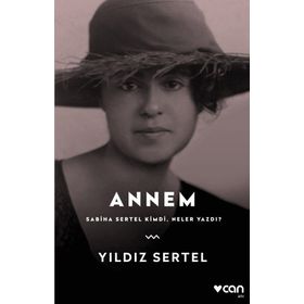 ANNEM / SABIHA SERTEL KIMDI NELER YAZDI? - YILDIZ SERTEL