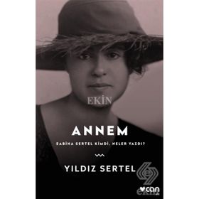 ANNEM / SABIHA SERTEL KIMDI NELER YAZDI? - YILDIZ SERTEL